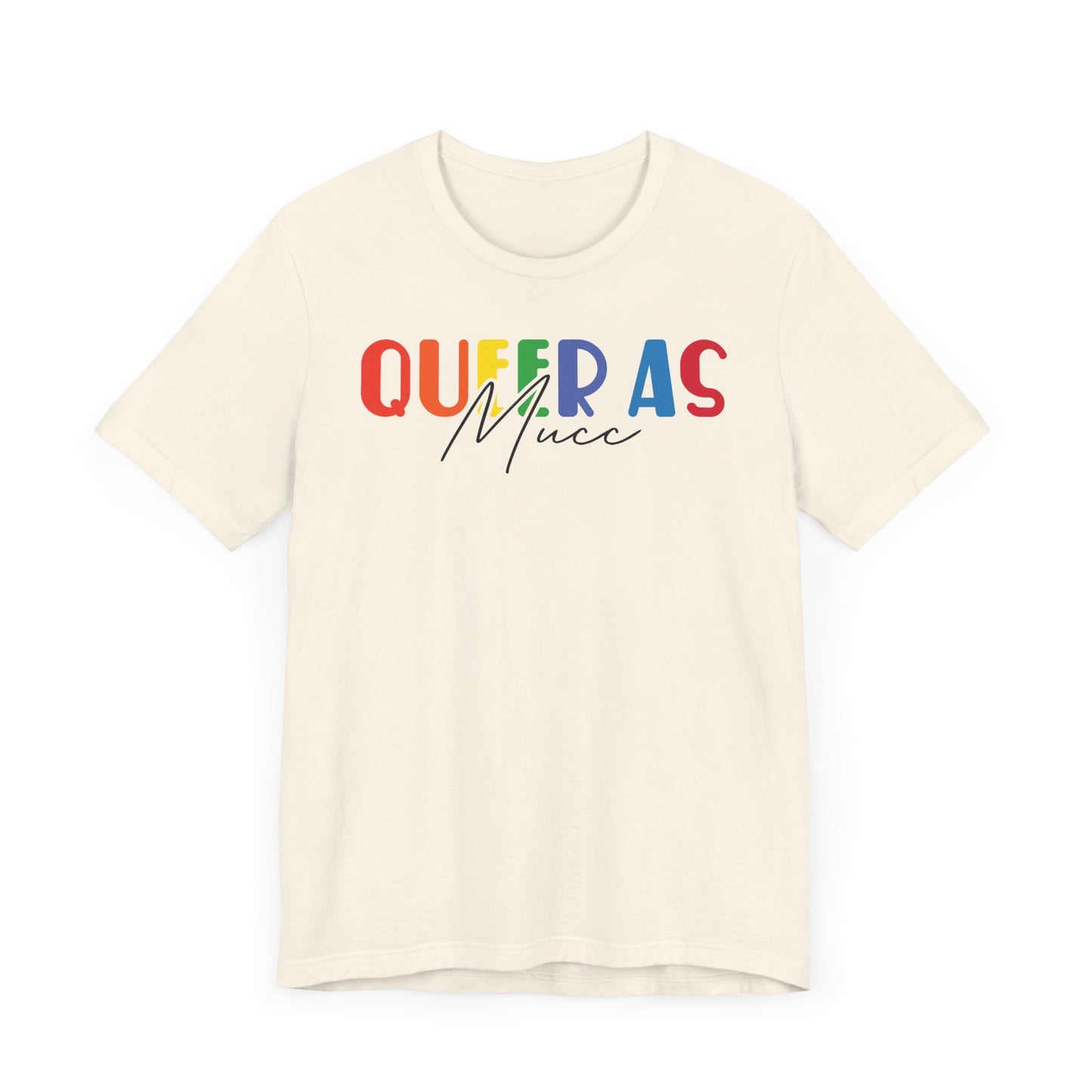 Queer as Mucc 2 T Shirt