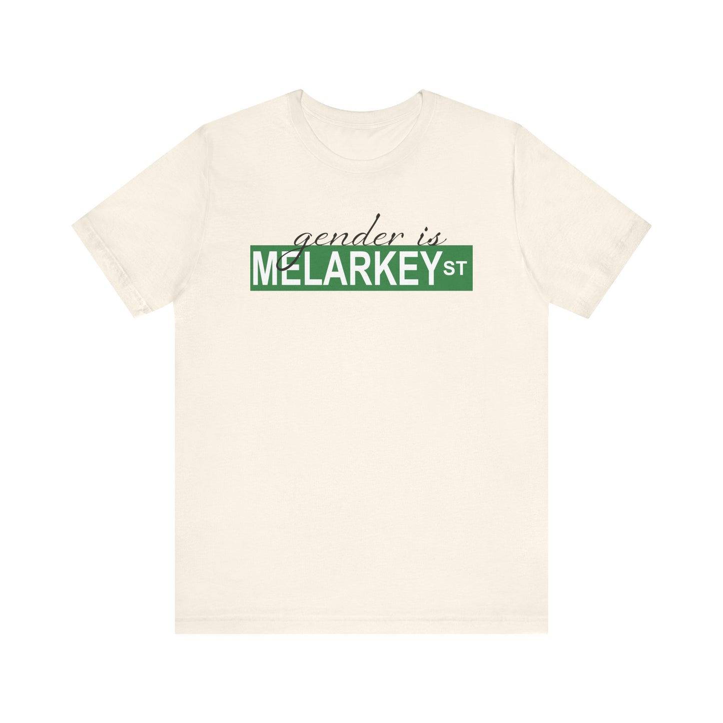 Gender is Melarkey St. T Shirt