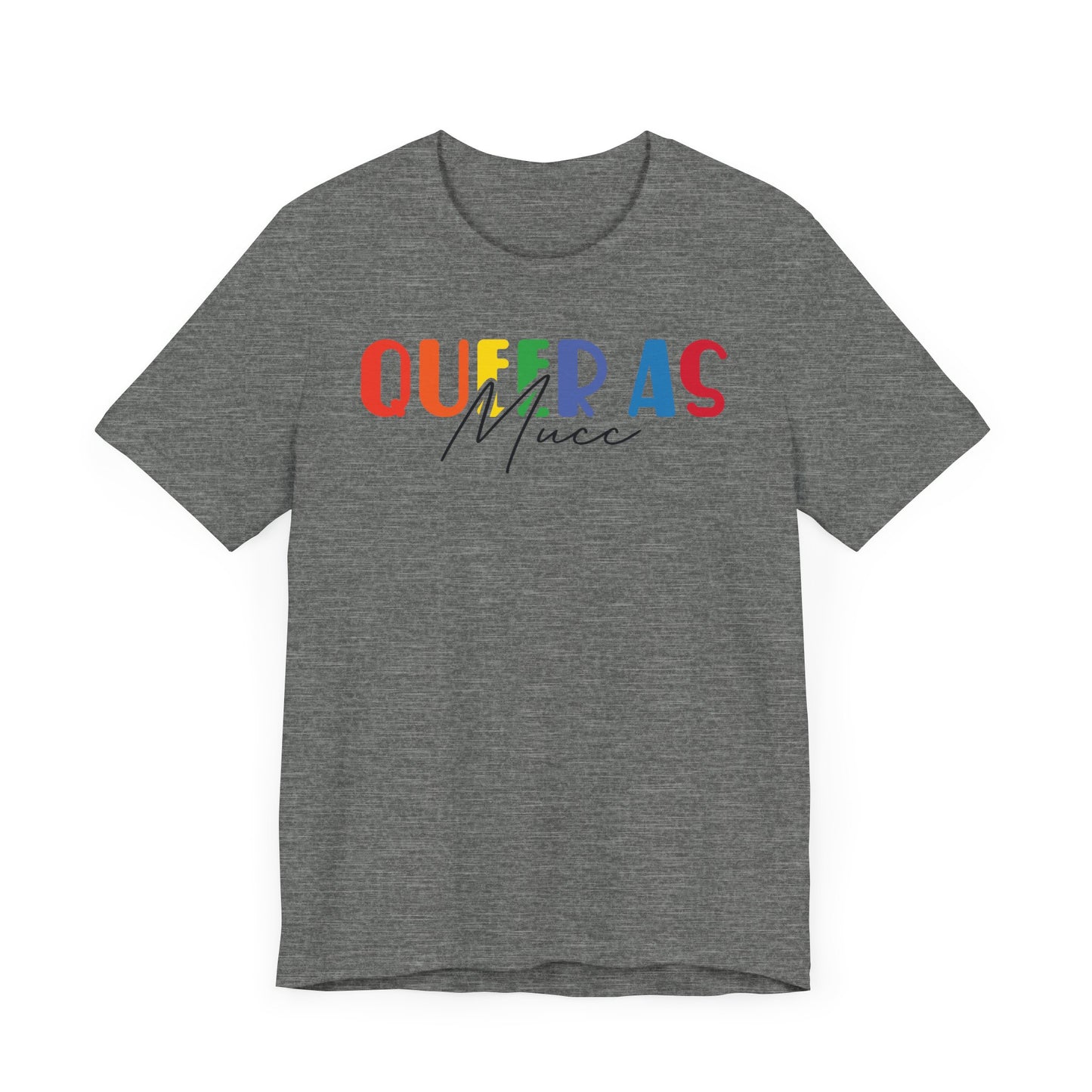 Queer as Mucc 2 T Shirt