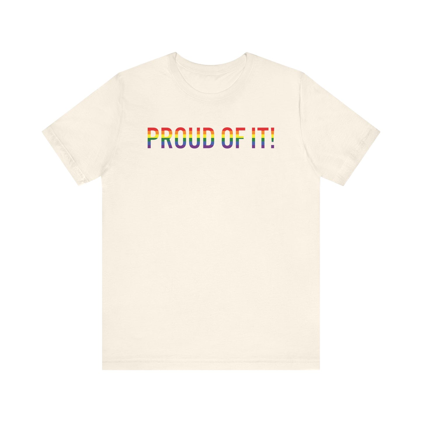 Proud of it! T Shirt