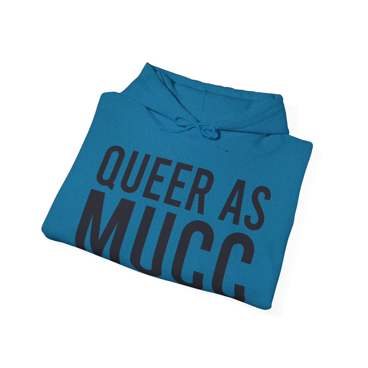 Queer as Mucc Hoodie