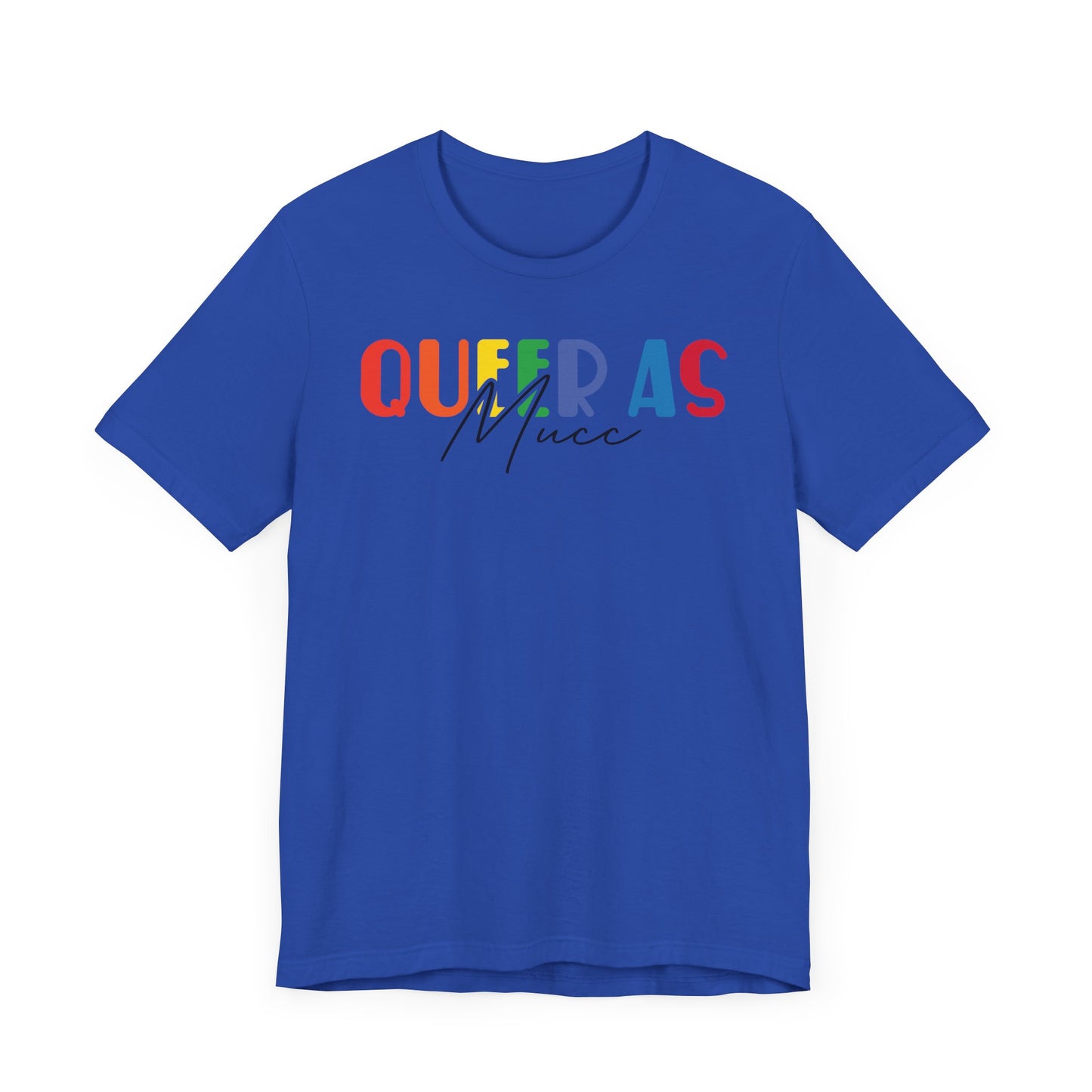 Queer as Mucc 2 T Shirt