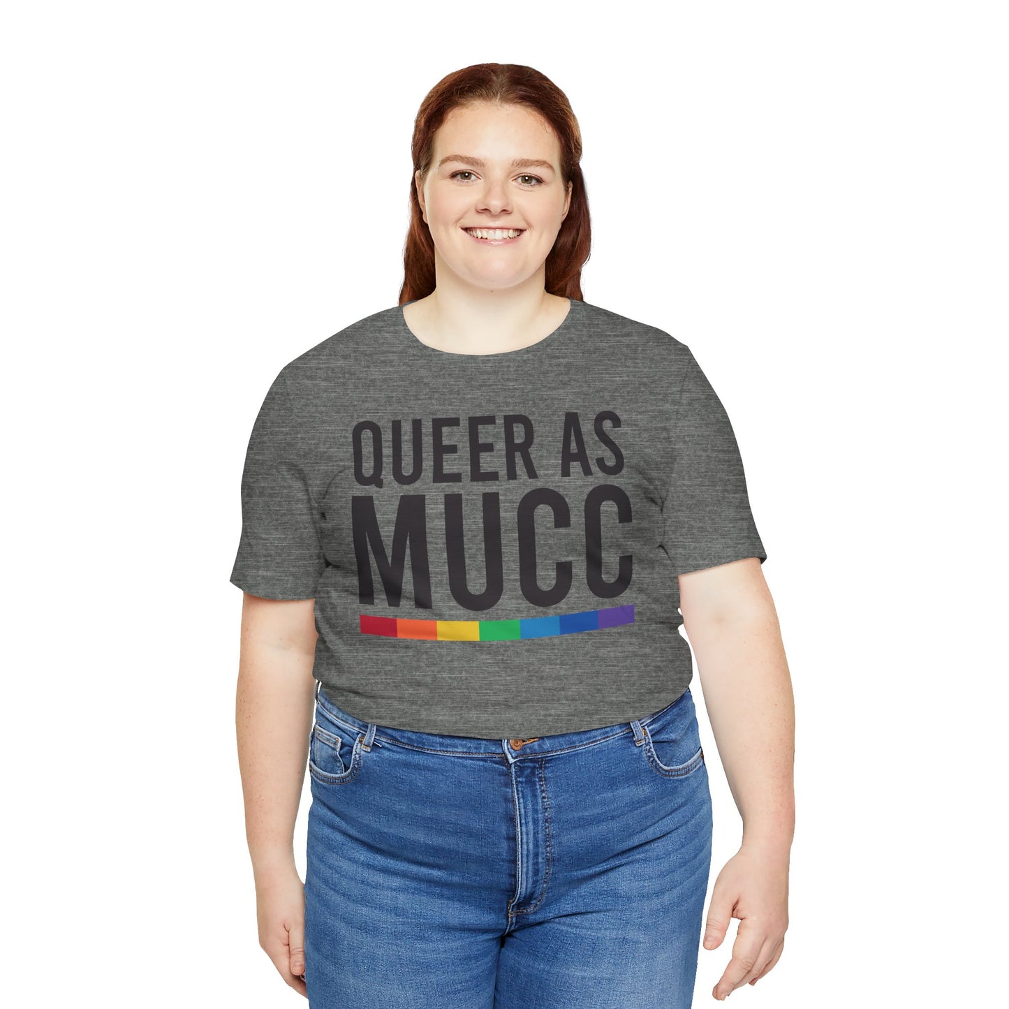 Queer as Mucc T Shirt