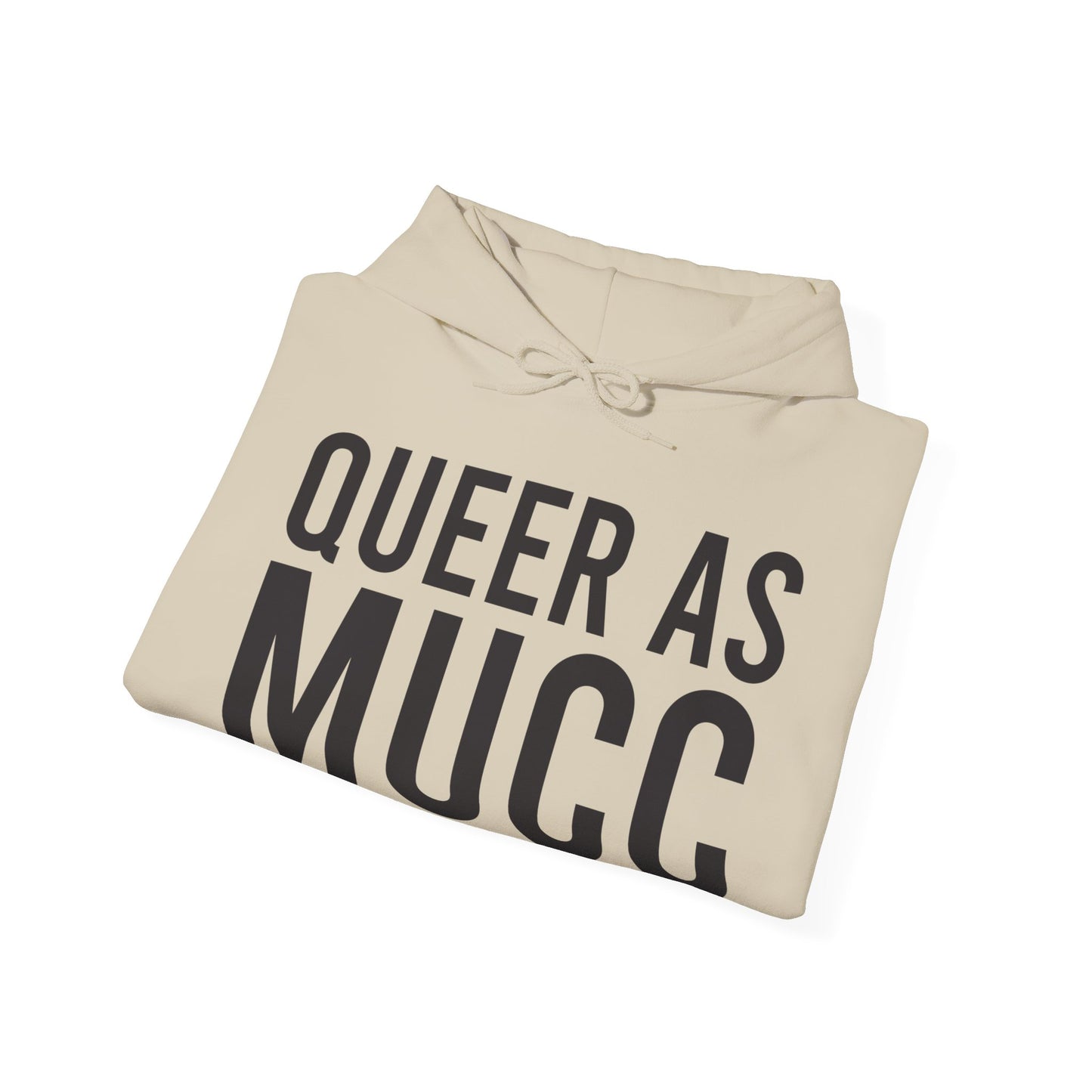 Queer as Mucc Hoodie