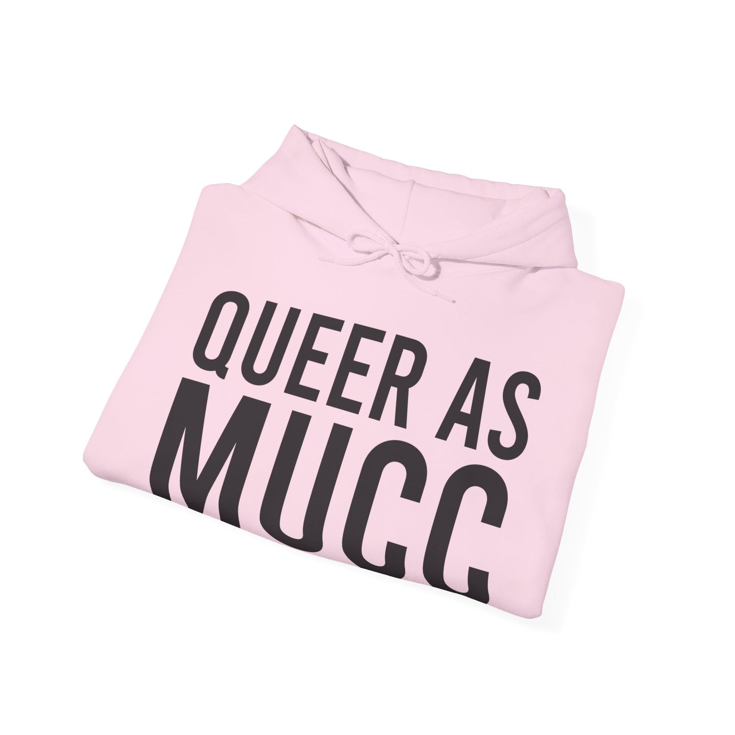 Queer as Mucc Hoodie