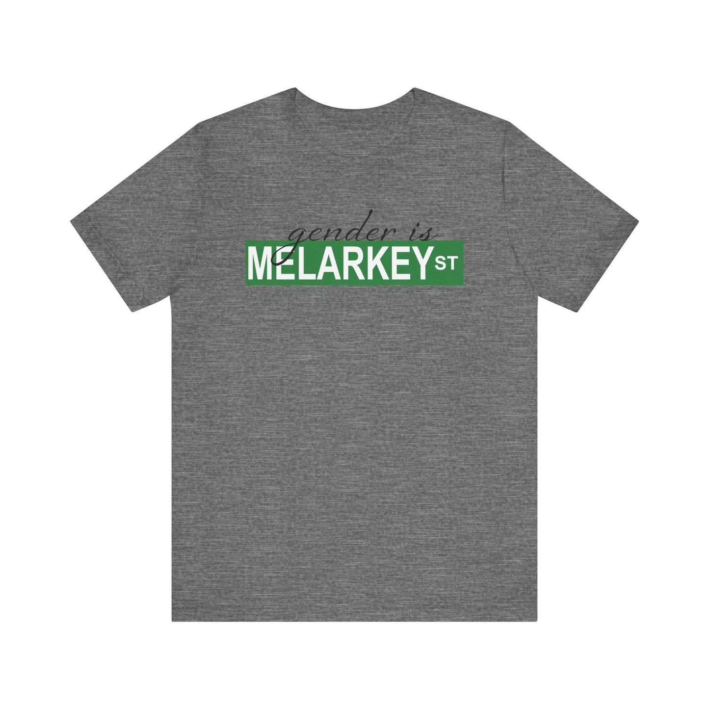 Gender is Melarkey St. T Shirt