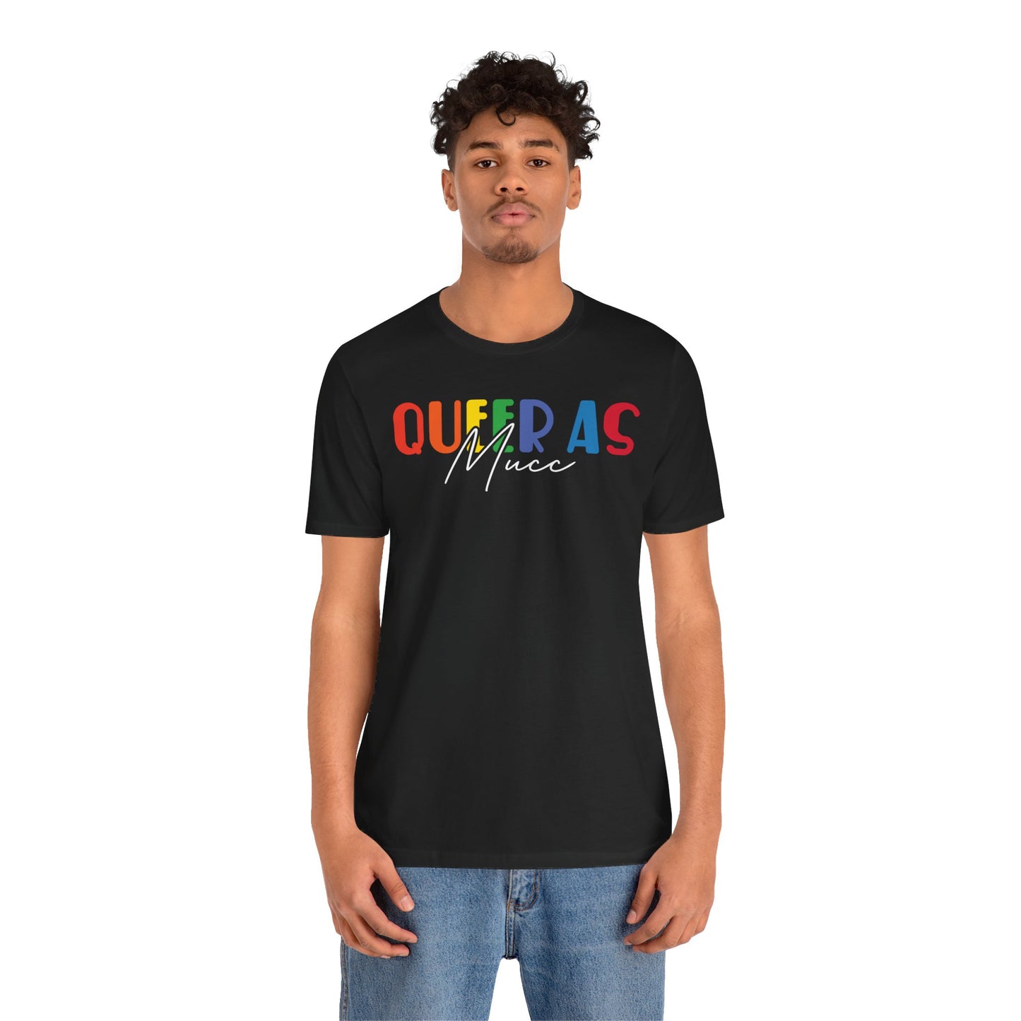 Queer as Mucc 2 T Shirt