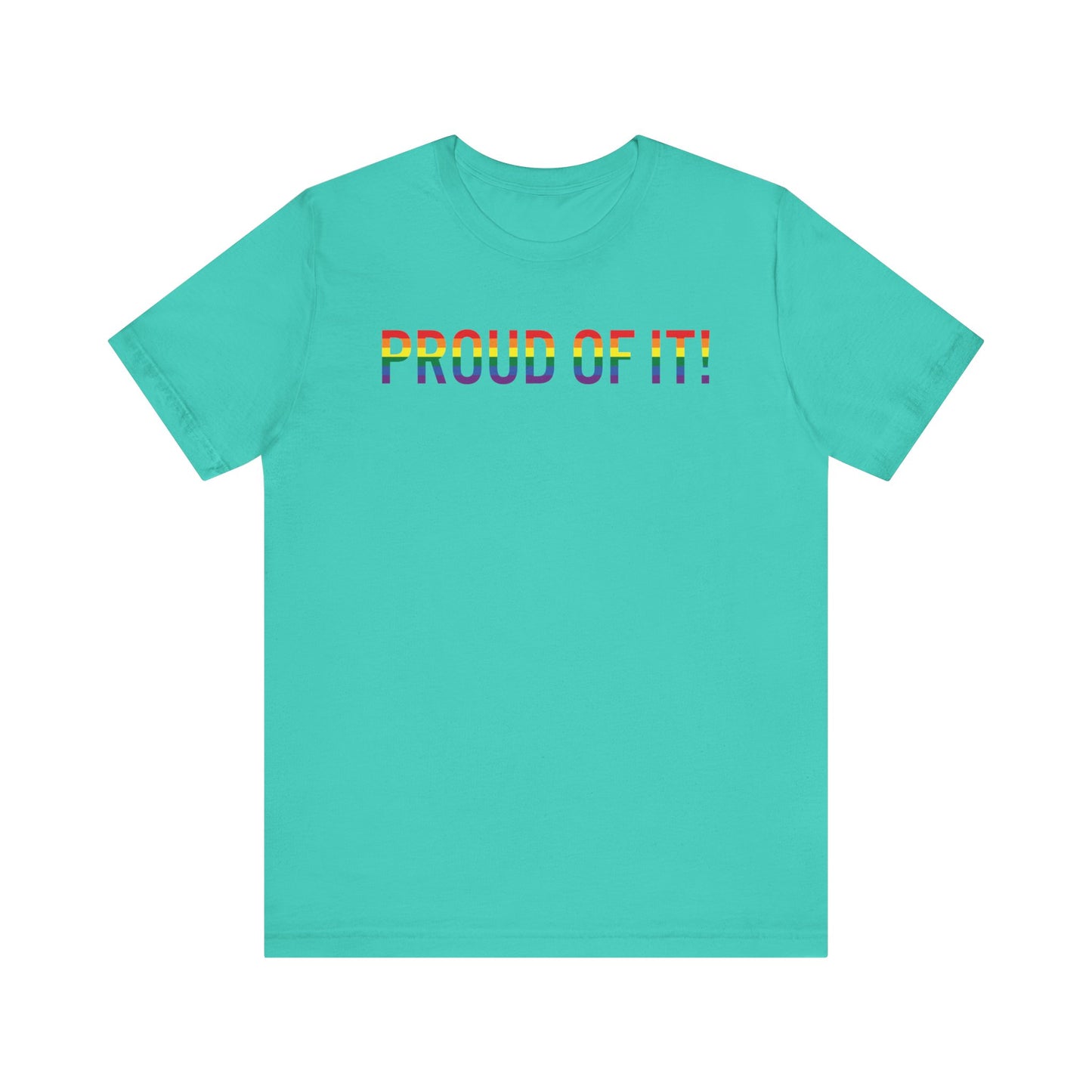 Proud of it! T Shirt