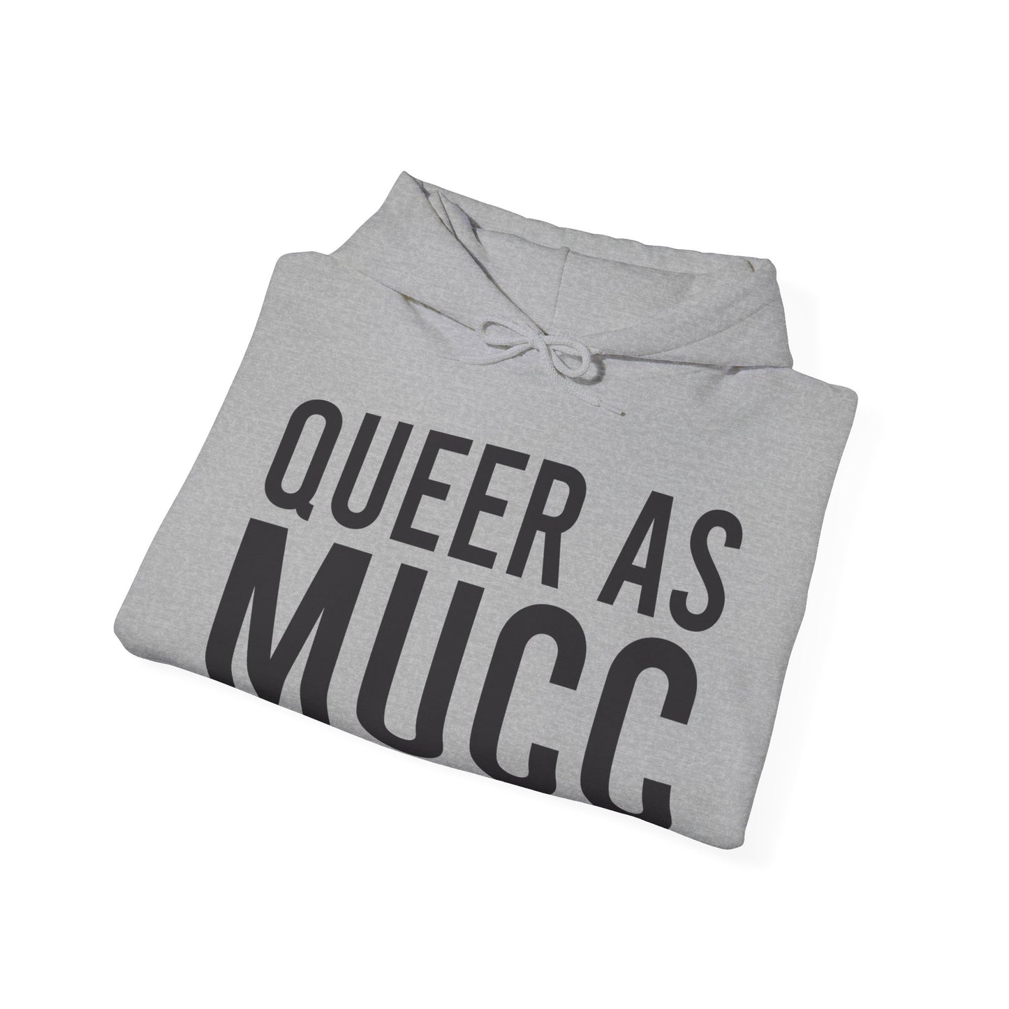 Queer as Mucc Hoodie