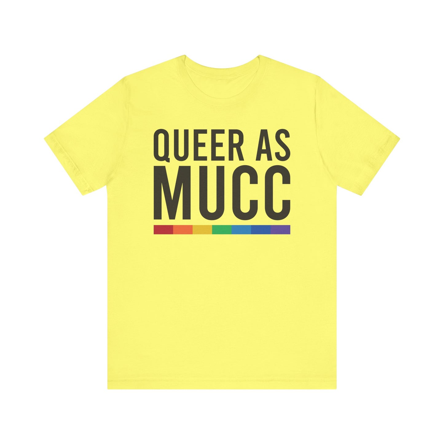 Queer as Mucc T Shirt