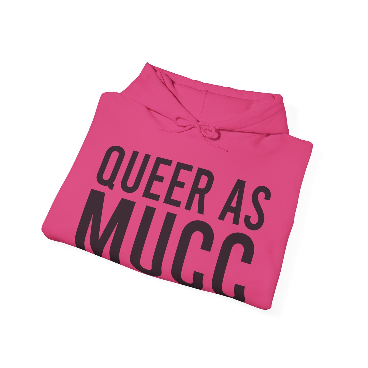 Queer as Mucc Hoodie