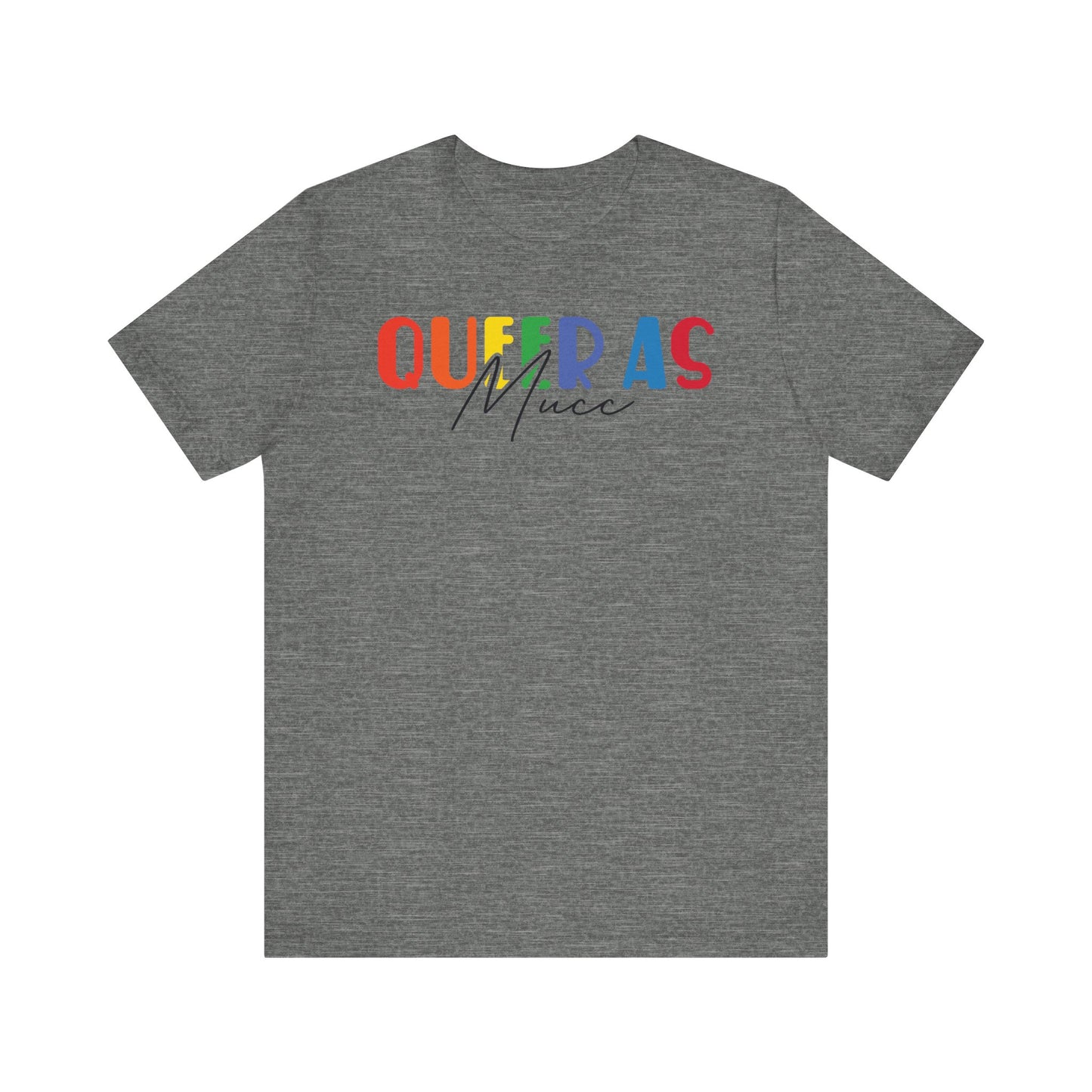 Queer as Mucc 2 T Shirt