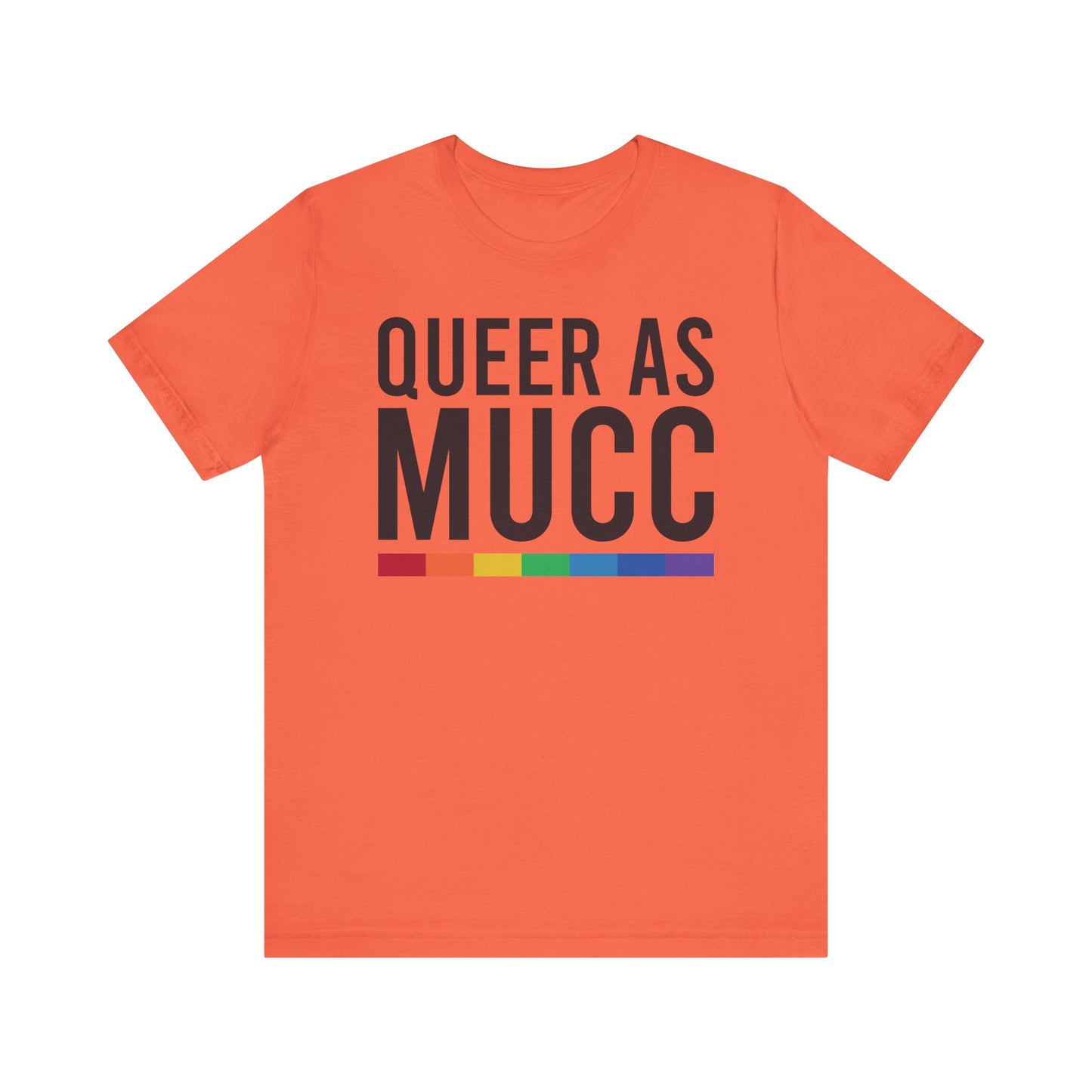 Queer as Mucc T Shirt