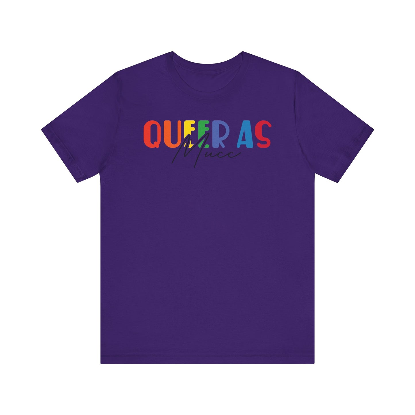 Queer as Mucc 2 T Shirt