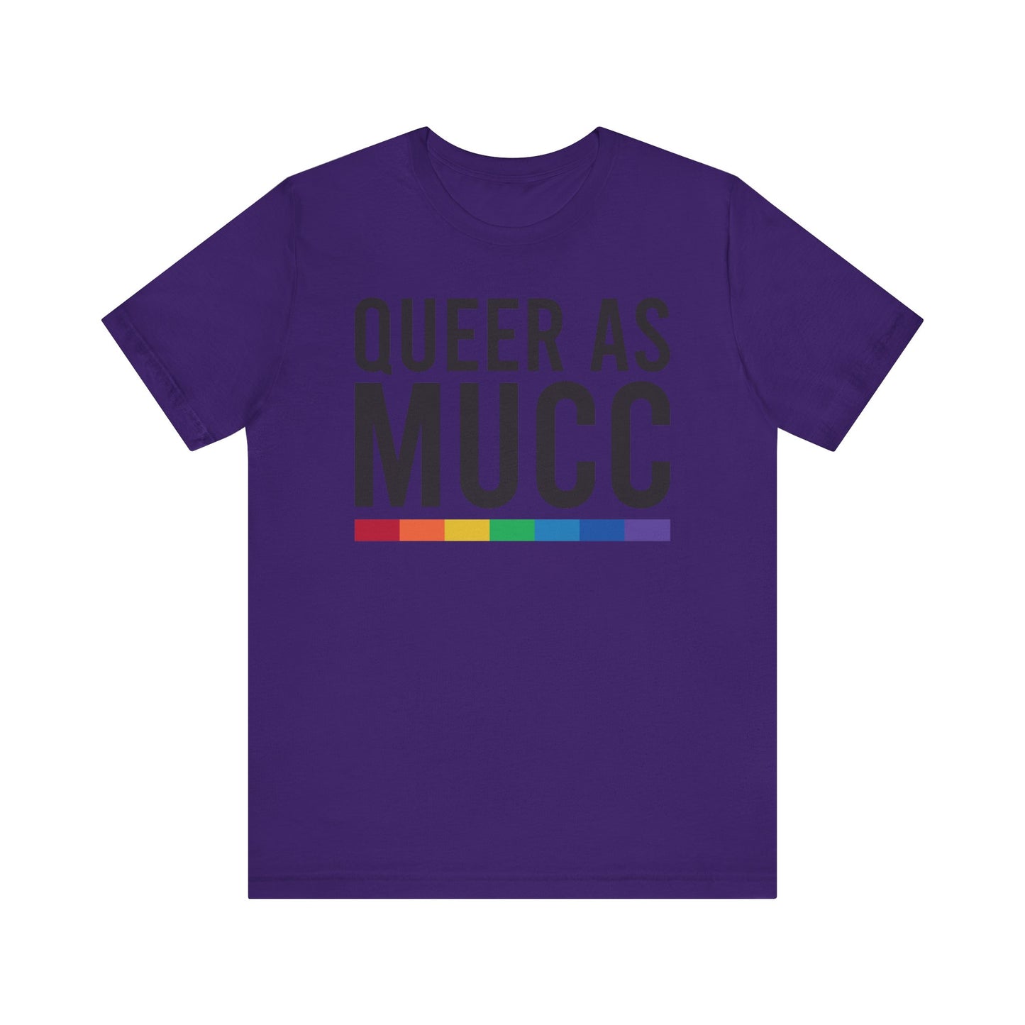 Queer as Mucc T Shirt