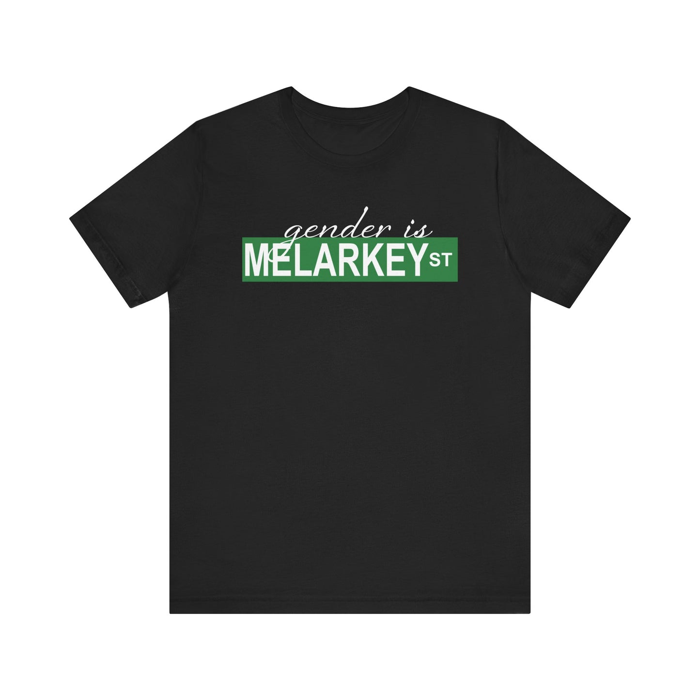 Gender is Melarkey St. T Shirt