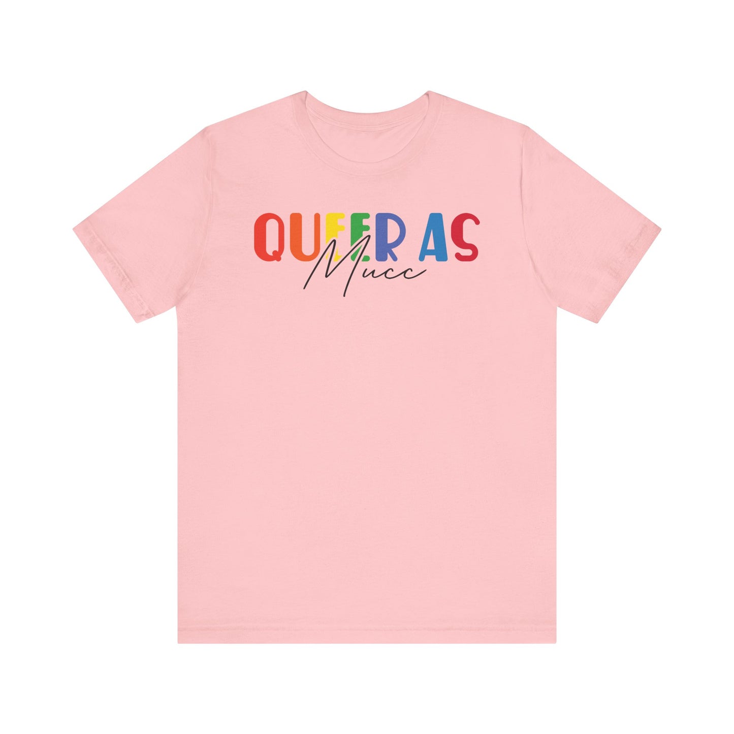 Queer as Mucc 2 T Shirt