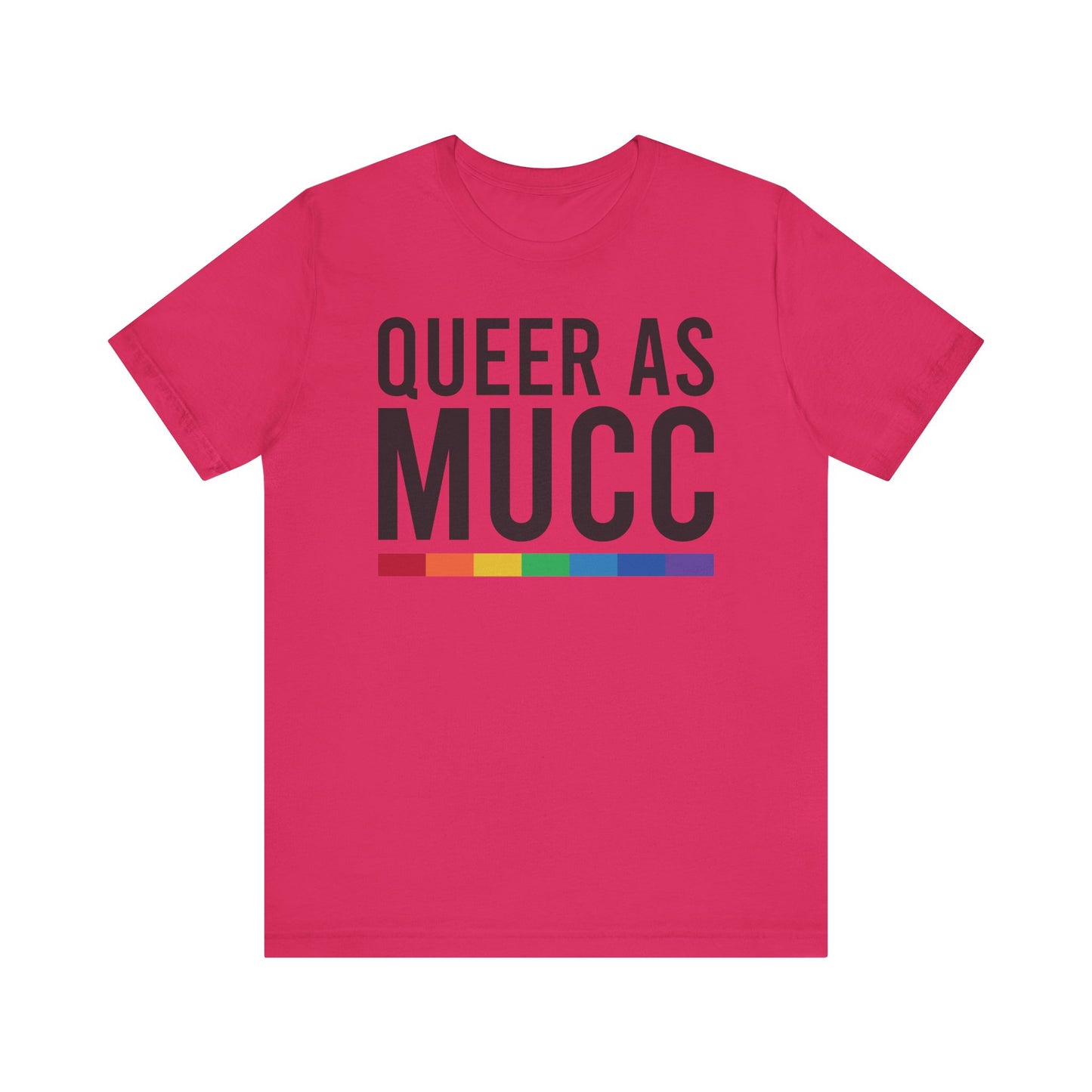 Queer as Mucc T Shirt