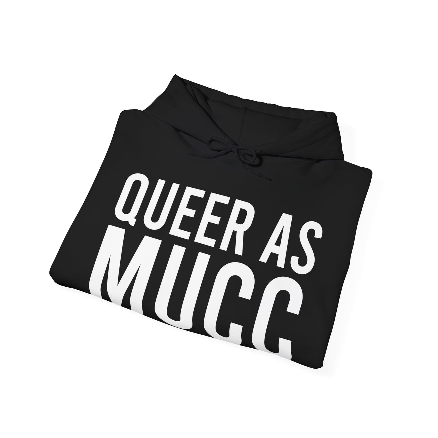 Queer as Mucc Hoodie