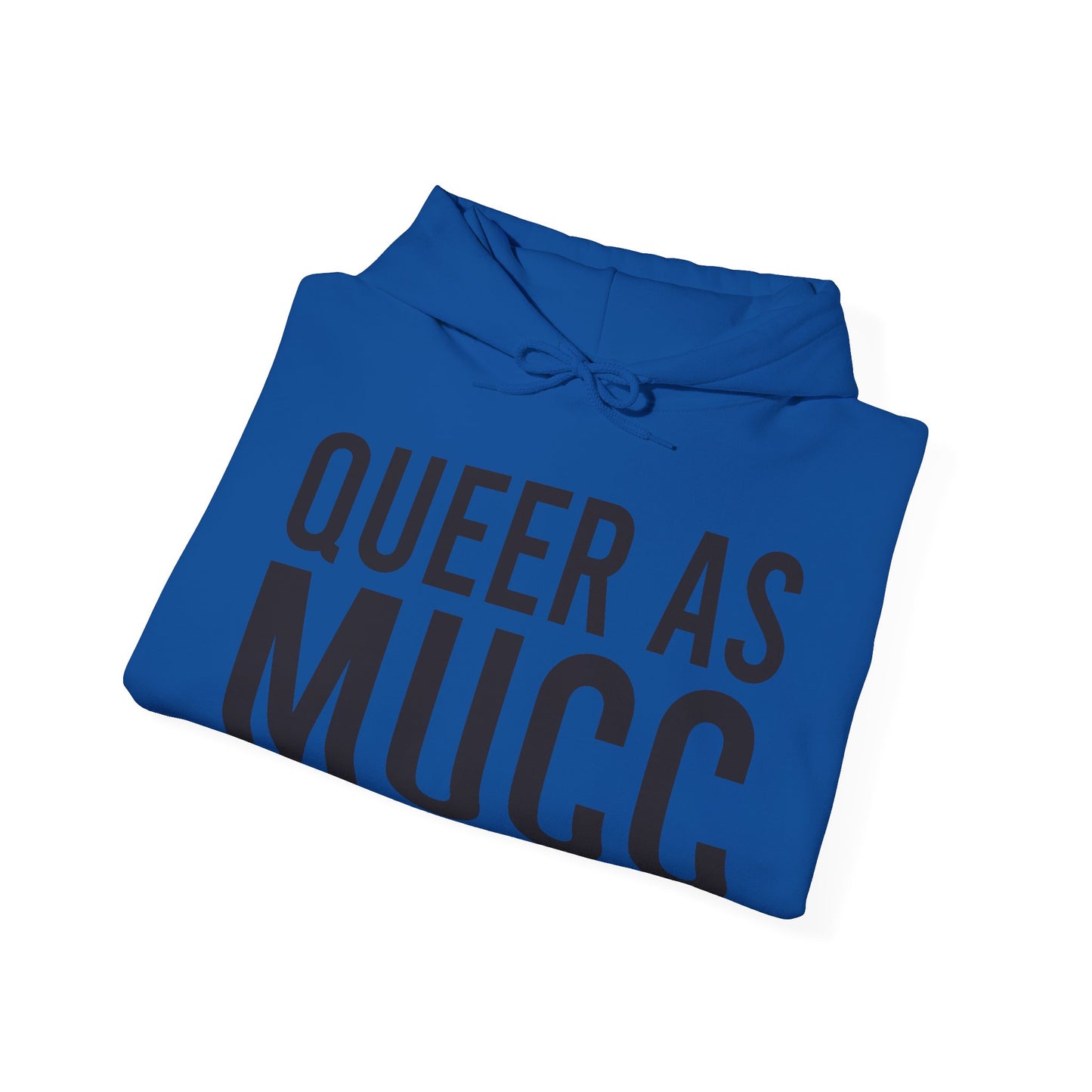 Queer as Mucc Hoodie