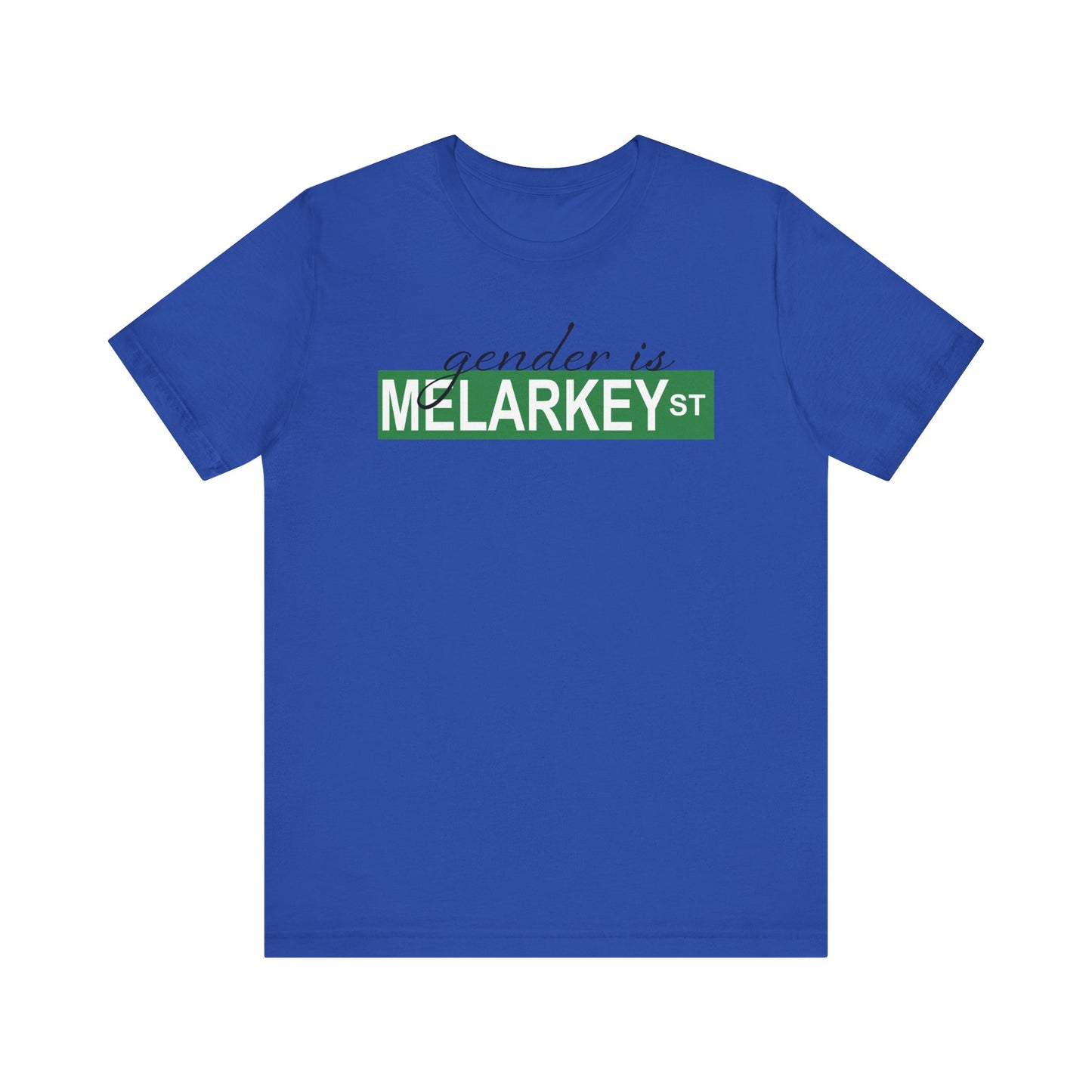 Gender is Melarkey St. T Shirt