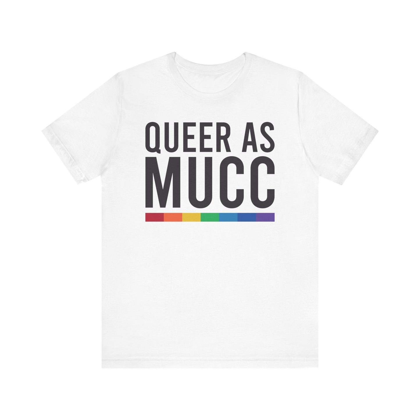 Queer as Mucc T Shirt