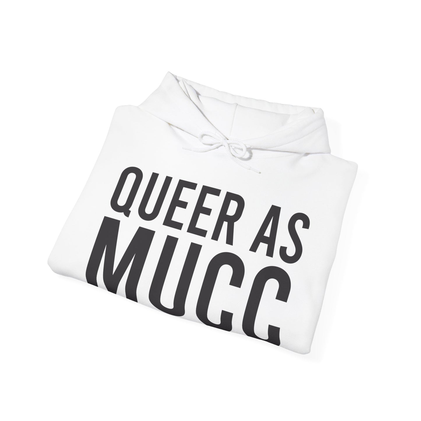 Queer as Mucc Hoodie