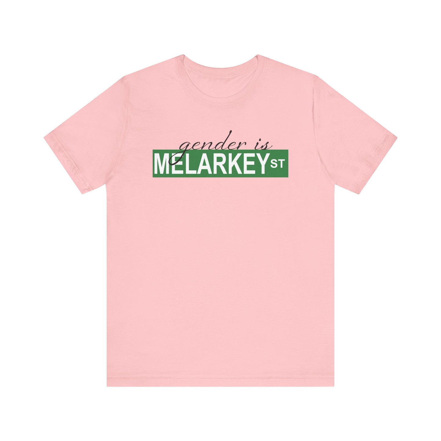 Gender is Melarkey St. T Shirt