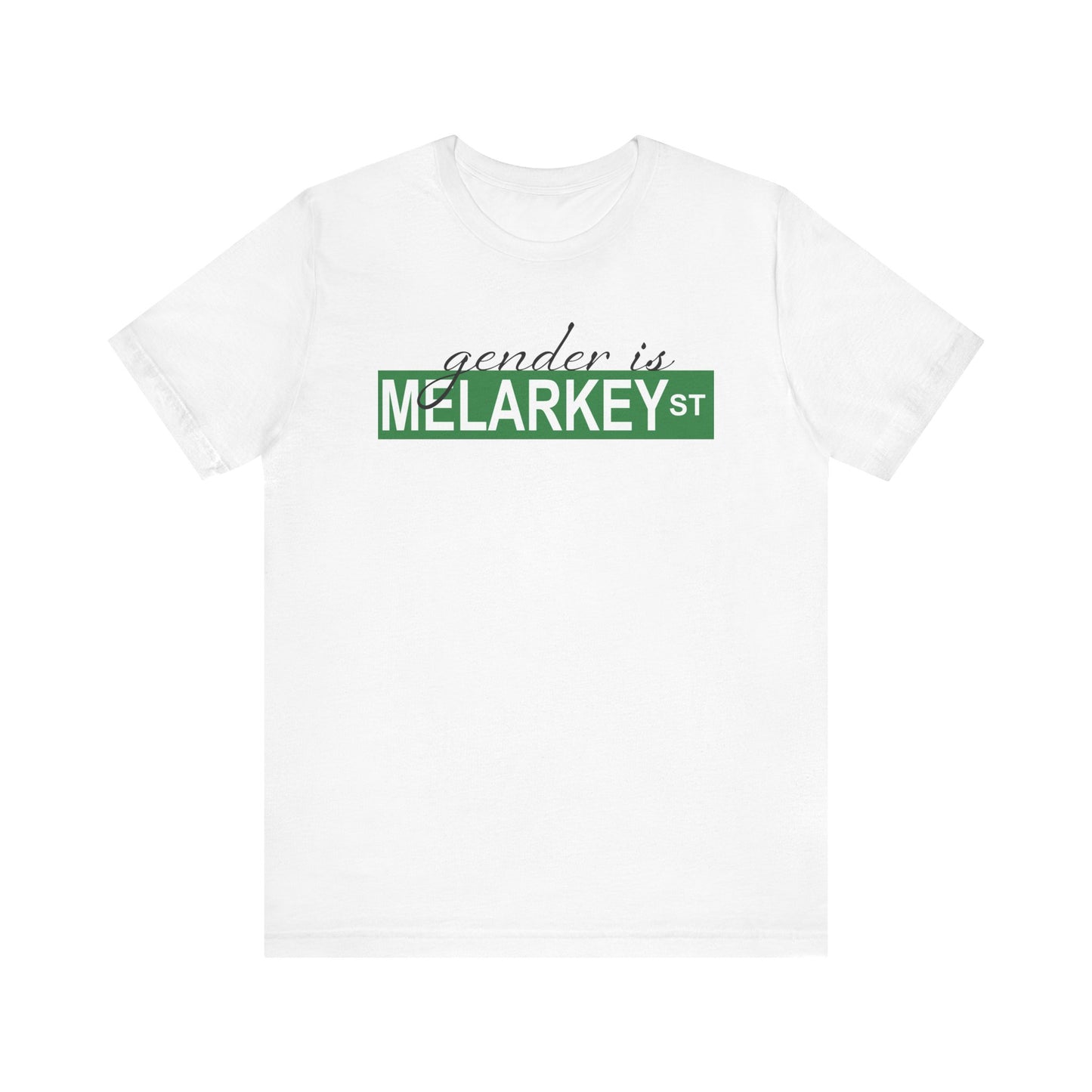 Gender is Melarkey St. T Shirt