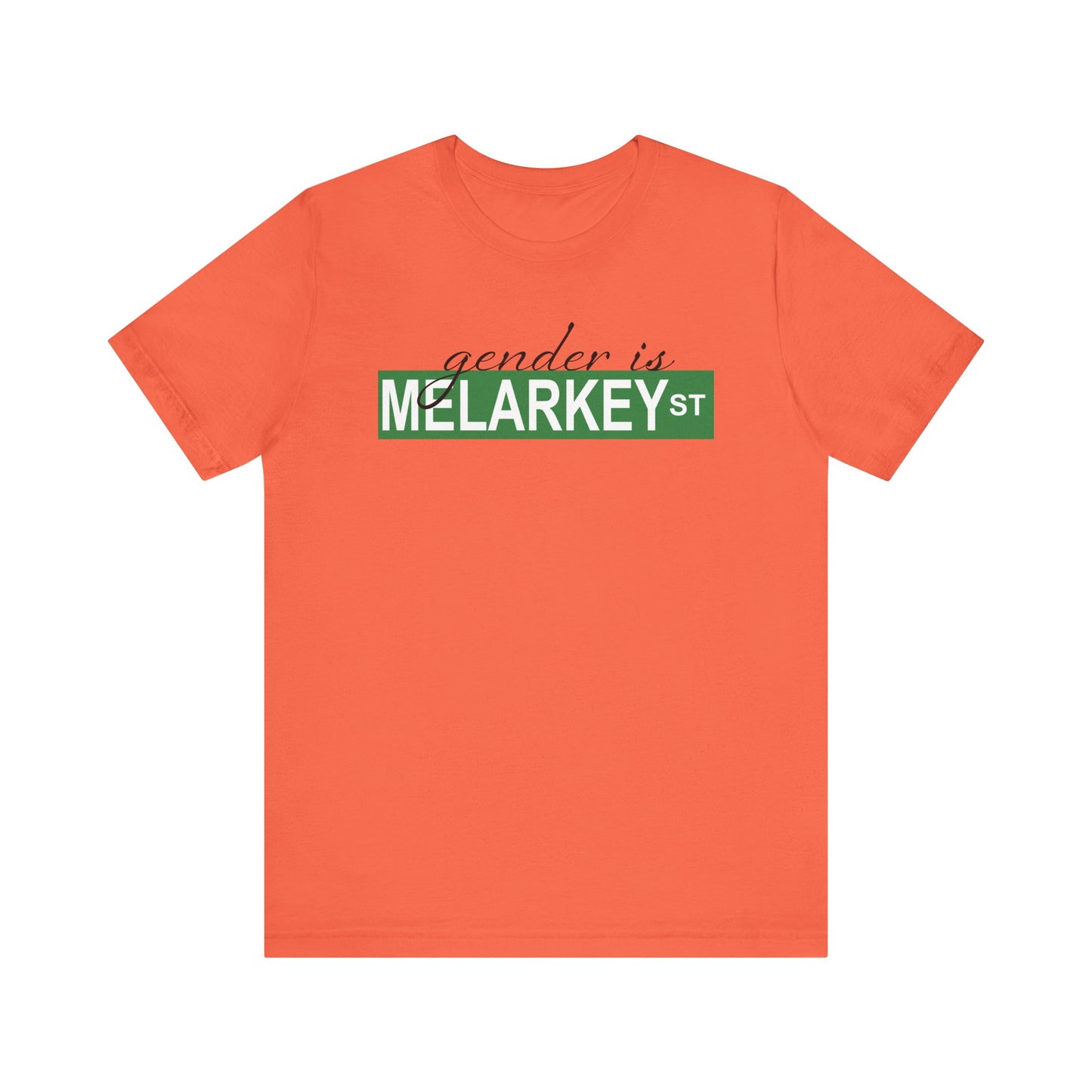 Gender is Melarkey St. T Shirt